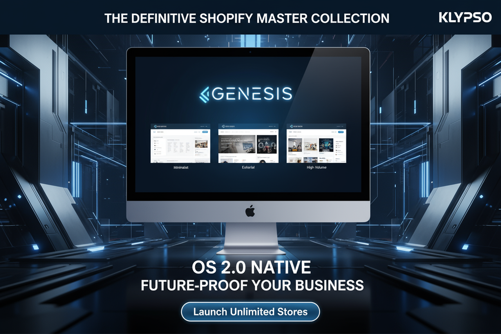 Clean, high-tech poster. Dominant visual of a single, sleek computer monitor displaying the Genesis logo and three small windows showcasing different theme styles: Minimalist, Editorial, High-Volume. Emphasize OS 2.0 NATIVE and FUTURE-PROOF YOUR BUSINESS. Headline: THE DEFINITIVE SHOPIFY MASTER COLLECTION. Logo: KLYPSO (text only). CTA: Launch Unlimited Stores.