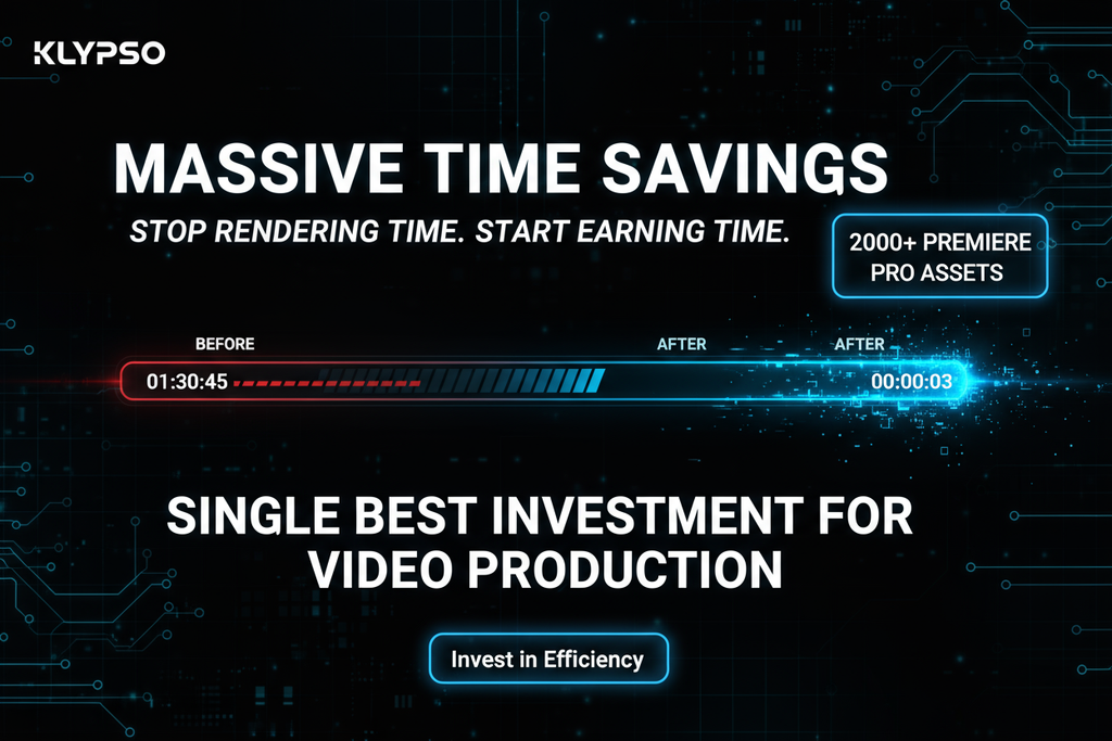 High-tech poster with a visual representing a drastically sped-up timeline or render bar. Highlight MASSIVE TIME SAVINGS and STOP RENDERING TIME. START EARNING TIME. Feature: 2000+ PREMIERE PRO ASSETS. Headline: SINGLE BEST INVESTMENT FOR VIDEO PRODUCTION. Logo: KLYPSO (text only). CTA: Invest in Efficiency.
