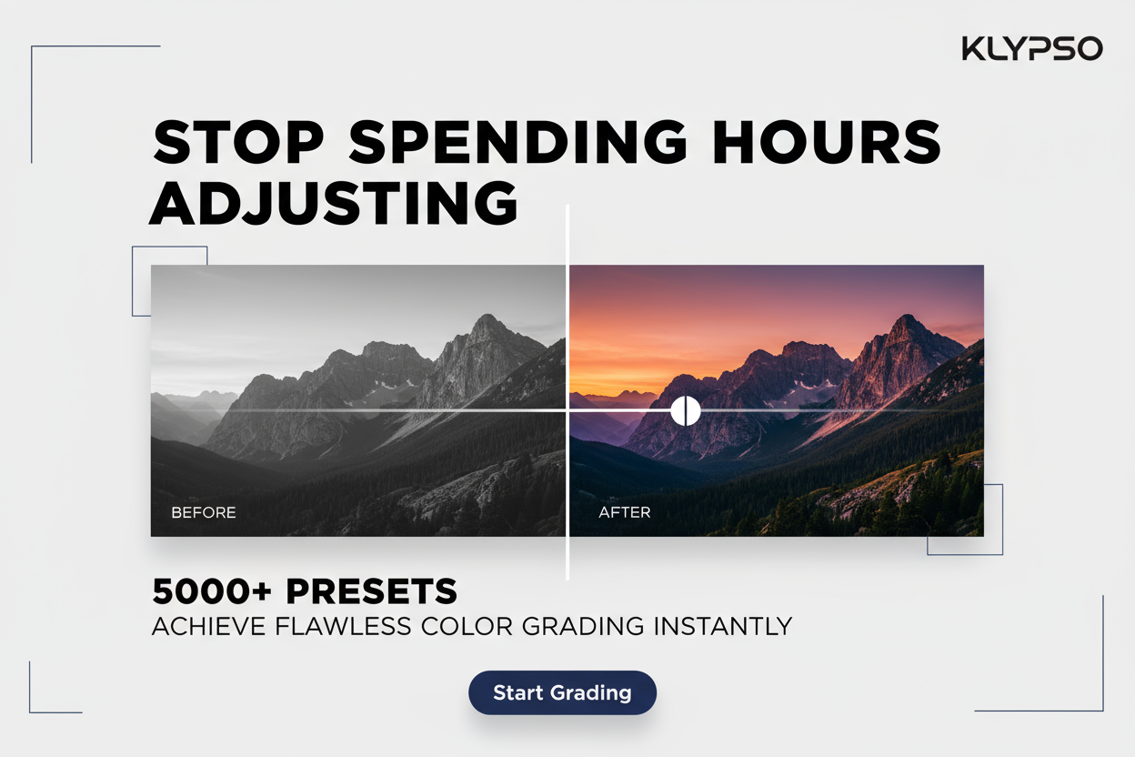 Modern, clean poster. A photo before/after slider revealing a stunningly color-graded image (e.g., vibrant landscape or flawless portrait). Emphasize 5000+ PRESETS and ACHIEVE FLAWLESS COLOR GRADING INSTANTLY. Headline: STOP SPENDING HOURS ADJUSTING. Logo: KLYPSO (text only). CTA: Start Grading.