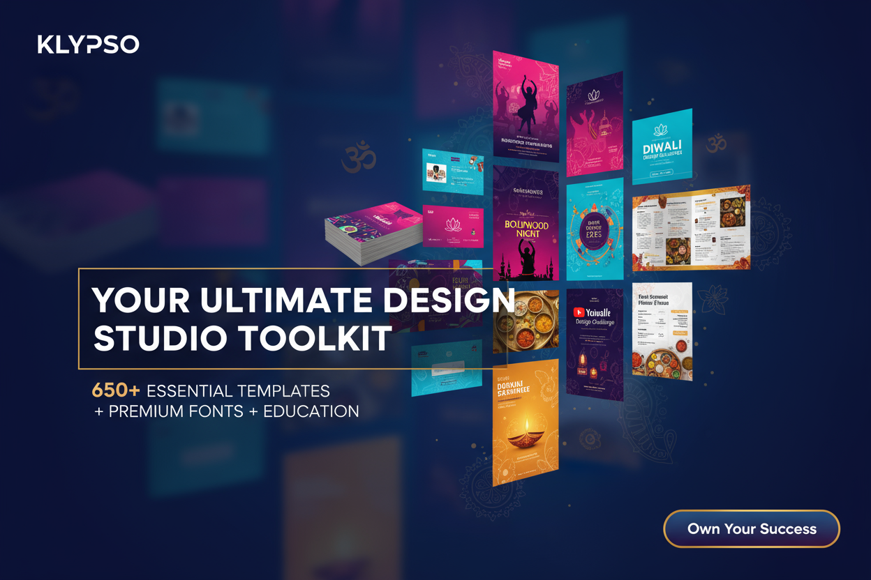 Vibrant, professional poster for Indian design pros. Dynamic collage of templates: flyers, business cards, YouTube thumbnails, menu designs. Show subtle Hindi design elements. Highlight 650+ ESSENTIAL TEMPLATES + PREMIUM FONTS + EDUCATION. Headline: YOUR ULTIMATE DESIGN STUDIO TOOLKIT. Logo: KLYPSO (text only). CTA: Own Your Success.